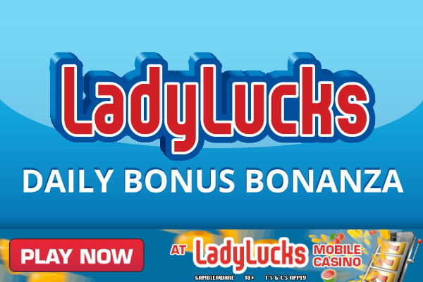 There's a Daily Bonus Bonanza Going on at LadyLuckys Mobile Casino