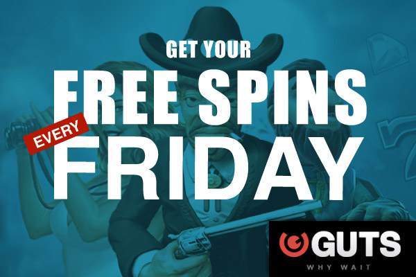 Get Your Guts Free Spins Bonus Every Friday