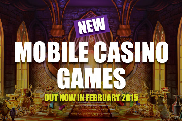 New Mobile Casino Slots & Games Out Now to Play in February