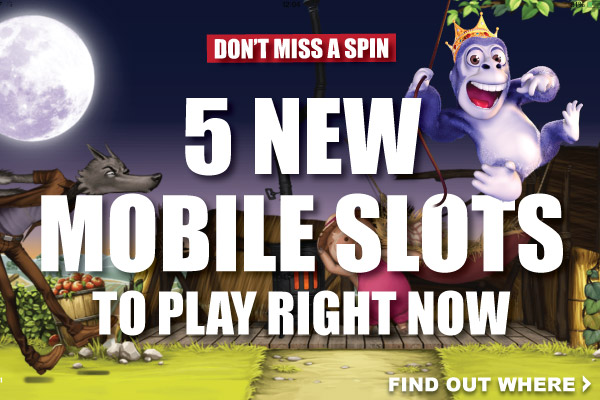 5 New Mobile & Tablet Slots to Play Right Now
