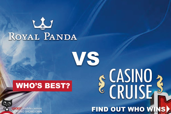 Royal Panda Mobile Casino VS Casino Cruise Mobile Casino