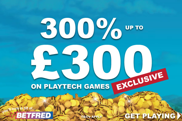 Exclusive 300% Bonus up to £300 On Playtech Games