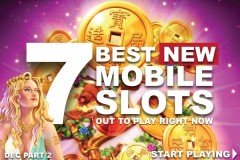 Best 7 New Mobile Casino Slots To Play In December 2016
