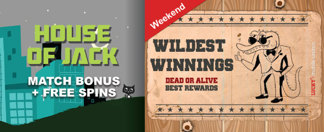 House Of Jack Wildest Winnings Weekend Bonus Thursday, Friday or Saturday