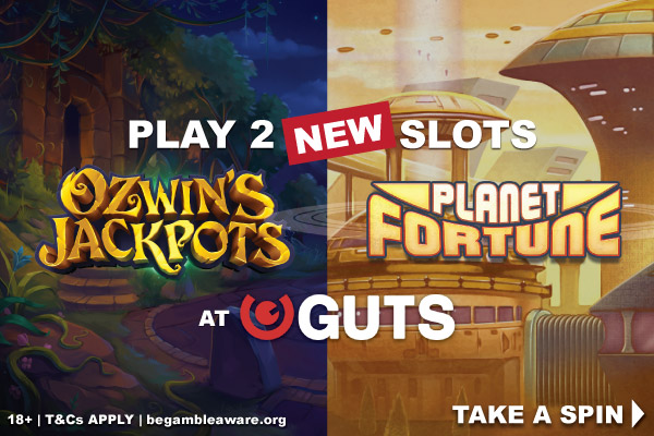 Play New Slots At Guts Casino: Ozwin's Jackpot & Planet Fortune
