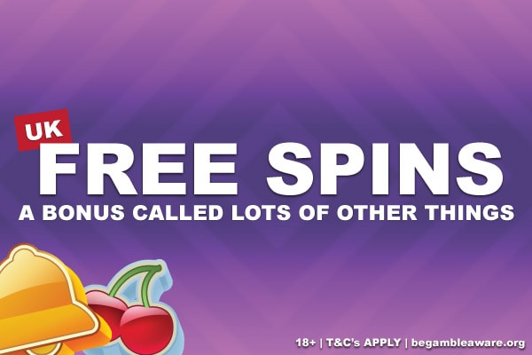 UK Free Spins Bonuses, What Are They Called Now?