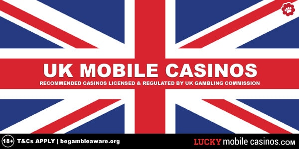 UK Mobile Casinos Licensed & Regulated by UK Gambling Commission