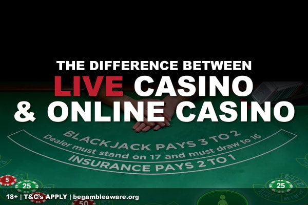 Difference Between Live Casino & Online Casino