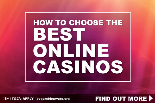 How To Choose The Best Online Casinos for You