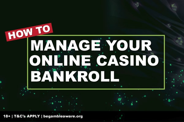 How To Manage Your Online Casino Bankroll