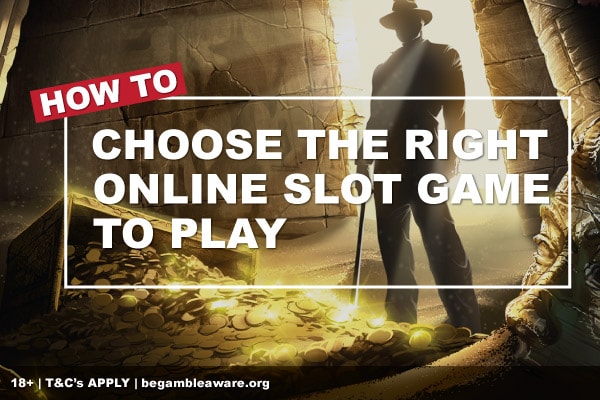 How To Choose The Right Slot To Play Online