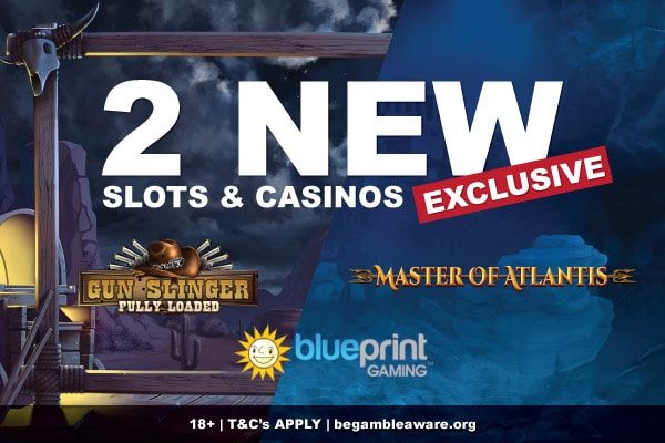 2 New Exclusive Slot Machines By Blueprint Gaming