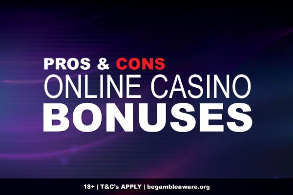 Pros & Con Of Casino Bonuses Online