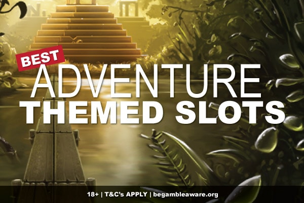 Best Adventure Themed Slots Online
