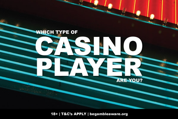 Online Casino Player Types, Which Are You?