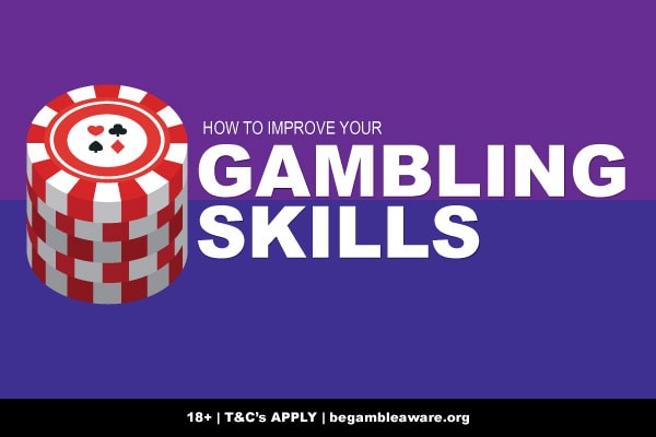 How To Improve Your Gambling Skills Online