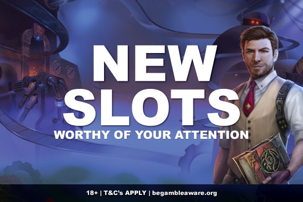 New Slots Out Now To Play In 2019