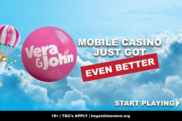 Vera&John Mobile Casino Just Got Even Better