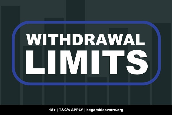 Casino Withdrawal Limits Ins & Outs