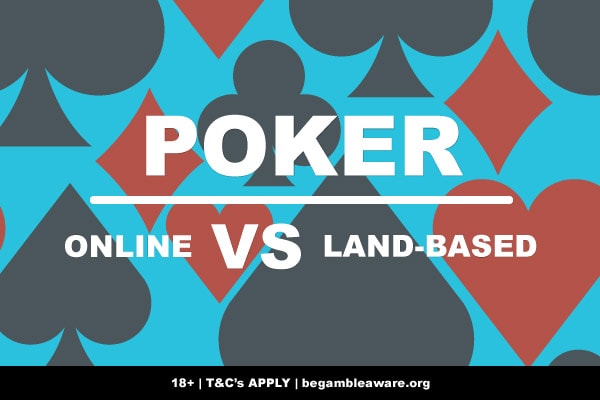 Online Poker VS Land-Based Poker