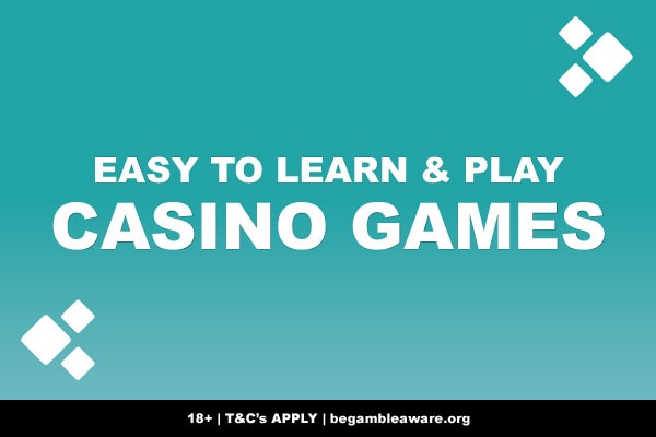 Easy To Learn & Play Casino Games