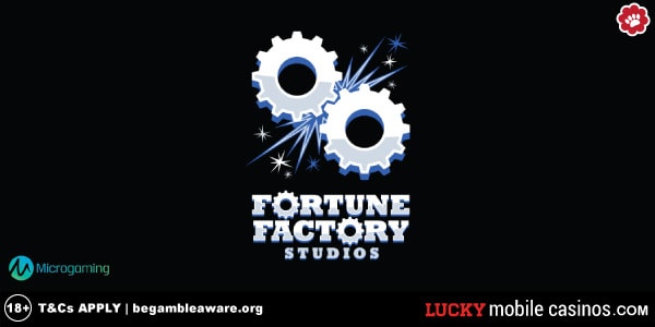 Microgaming Presents Fortune Factory Studios
