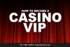 How To Become A Casino VIP & The Best Programs