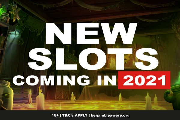 New Slots Coming In 2021