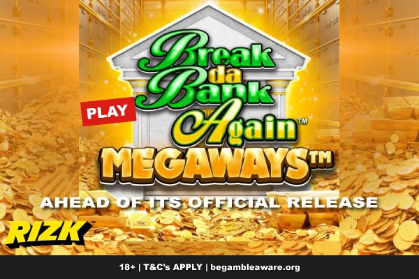 Play Break Da Bank Again Megaways Slot at Rizk Casino
