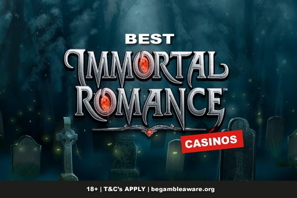 Best Immortal Romance Casinos - Play for Real