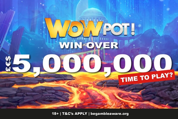 Win Over 5,000,000 in the WowPot Slots Jackpots