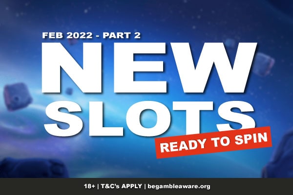 New Slots Games February 2022 - Ready to Spin