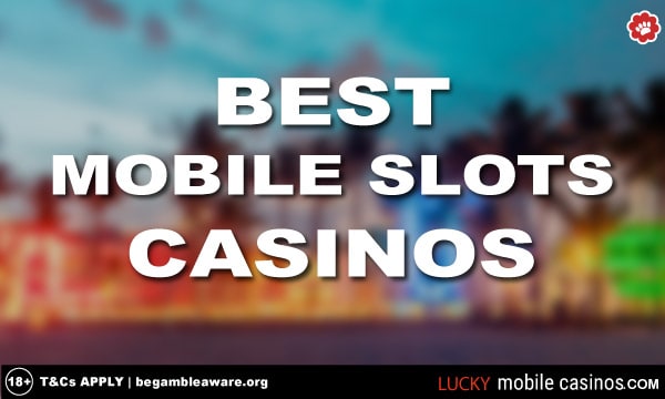 Best Mobile Slots Casinos Guide