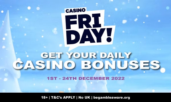 Get Your Casino Friday Casino Bonuses In December 2022