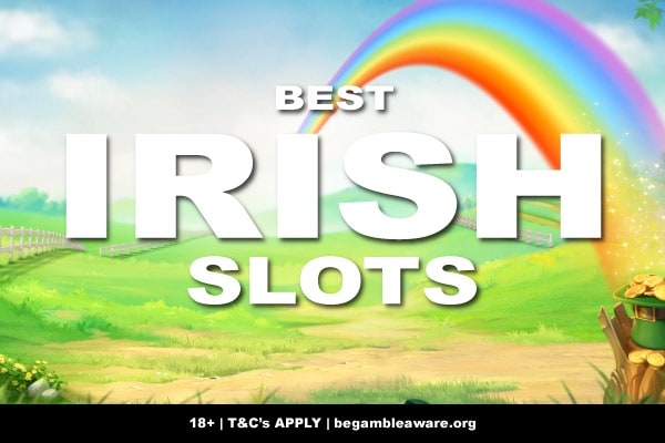 Best Irish Slots Online & Mobile