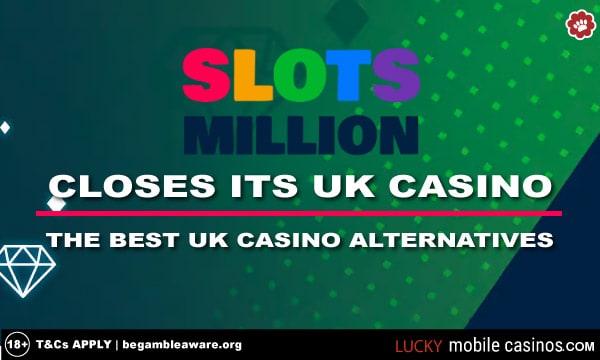 SlotsMillon UK Casino Closure