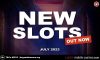 Best New Slots July 2023 - Ready For You To Play