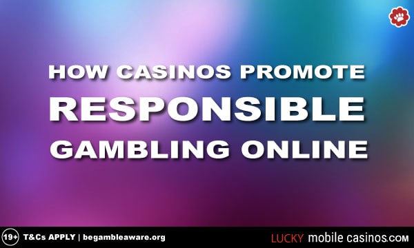 How Casinos Promote Responsible Gambling Online